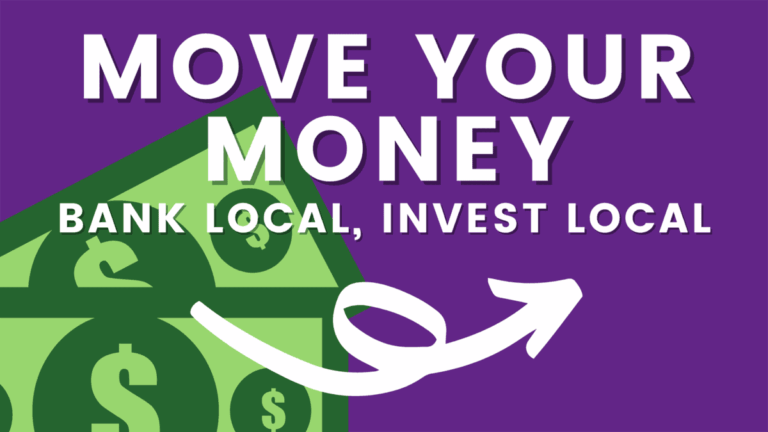 Graphic of US currency with the text Move Your Money, bank local, invest local