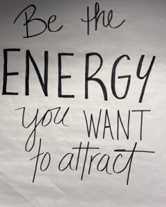 be the energy you want to attract sign